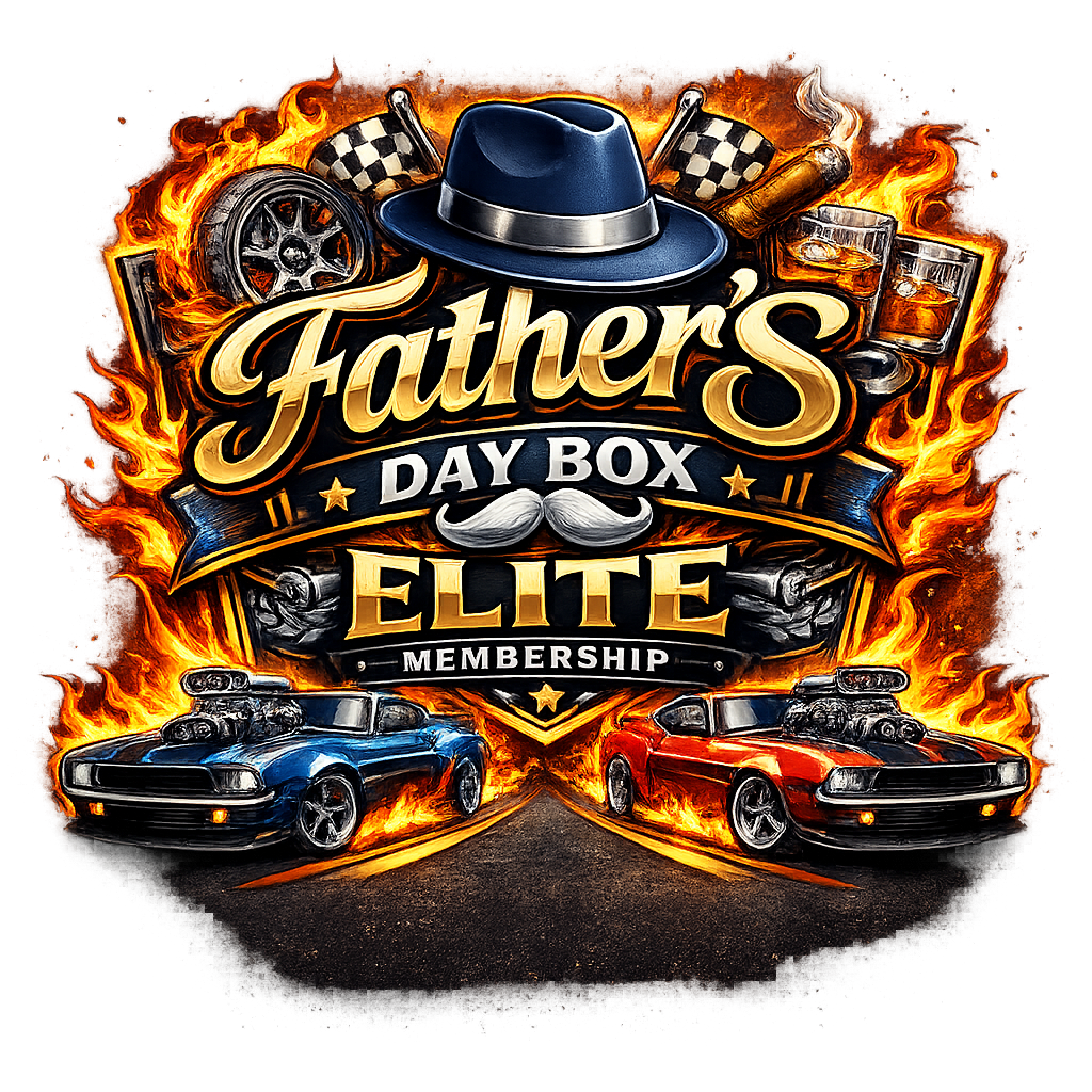 2026 Fathers Day Box, Guarantee Ship by June 15th